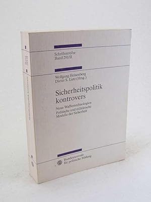 Seller image for Sicherheitspolitik kontrovers : 2., Neue Waffentechnologien; Politische und militrische Modelle der Sicherheit / Bundeszentrale fr Politische Bildung. Wolfgang Heisenberg ; Dieter S. Lutz (Hrsg.) for sale by Versandantiquariat Buchegger