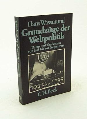 Bild des Verkufers fr Grundzge der Weltpolitik : Daten und Tendenzen von 1945 bis zur Gegenwart / Hans Wassmund zum Verkauf von Versandantiquariat Buchegger