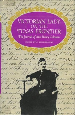 Image du vendeur pour VICTORIAN LADY ON THE TEXAS FRONTIER. THE JOURNAL OF ANN RANEY COLEMAN. mis en vente par BUCKINGHAM BOOKS, ABAA, ILAB, IOBA