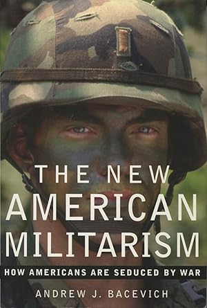 Seller image for The New American Militarism: How Americans Are Seduced By War for sale by Kenneth A. Himber