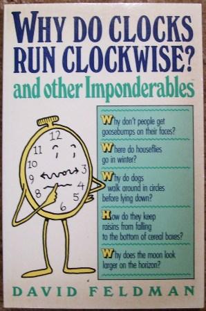 Bild des Verkufers fr Why Do Clocks Run Clockwise? And Other Imponderables zum Verkauf von Wordbank Books