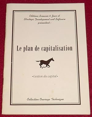 Bild des Verkufers fr LE PLAN DE CAPITALISATION - Gestion du capital zum Verkauf von LE BOUQUINISTE