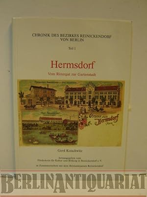 Bild des Verkufers fr Chronik des Bezirkes Reinickendorf von Berlin. Teil 1 Hermsdorf. Vom Rittergut zur Gartenstadt. Herausgegeben vom Frderkreis fr Kultur und Bildung in Reinickendorf e. V. in Zusammenarbeit mit dem Heimatmuseum Reinickendorf. zum Verkauf von BerlinAntiquariat, Karl-Heinz Than