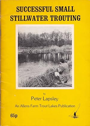 Seller image for SUCCESSFUL SMALL-STILLWATER TROUTING. By Peter Lapsley. for sale by Coch-y-Bonddu Books Ltd