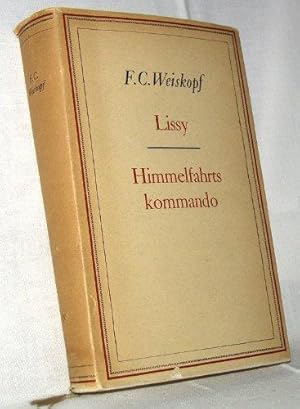 Lissy. Himmelfahrtskommando. Romane. Gesammelte Werke IV. Herausgegeben von der Deutschen Akademi...