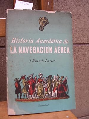 HISTORIA ANECDOTICA DE LA NAVEGACION AEREA. Pórtico de Francisco Gibert