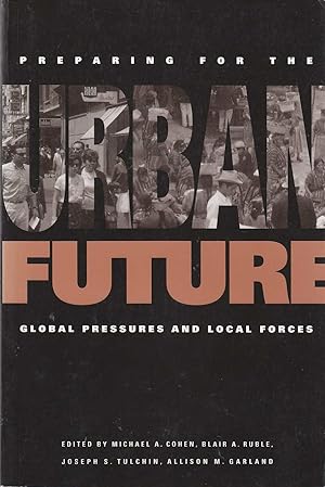 Immagine del venditore per Preparing for the Urban Future Global Pressures and Local Forces venduto da Riverwash Books (IOBA)