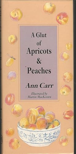 Bild des Verkufers fr A Glut of Apricots and Peaches zum Verkauf von Dorley House Books, Inc.