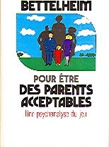 Pour etre des parents acceptables : Une psychanalyse de jeu