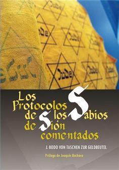 Imagen del vendedor de LOS PROTOCOLOS DE LOS SABIOS DE SIO 1898-1990 Apocrifos? Autenticos? Profeticos? Comentados por Joaquin Bochaca a la venta por LIBROPOLIS