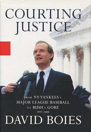 Seller image for Courting Justice: From NY Yankees v. Major League Baseball To Bush v. Gore 1997-2000 for sale by Kenneth A. Himber