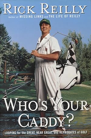 Seller image for Who's Your Caddy?: Looping for the Great, Near Great, and Reprobates of Golf for sale by Kenneth A. Himber