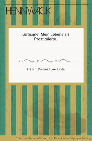 Image du vendeur pour Kurtisane. Mein Lebens als Prostituierte. mis en vente par HENNWACK - Berlins grtes Antiquariat