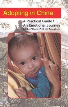 Adopting in China: A Practical Guide/An Emotional Journey.