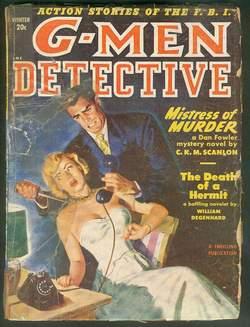 Image du vendeur pour G-MEN DETECTIVE- Winter/ 1951 ( Pulp Magazine - Action Stories of the FBI) /// Volume 37 #3; Mistress of Murder (DAN FOWLER Novel) Cover & Story by C.K.M. Scanlon mis en vente par Comic World