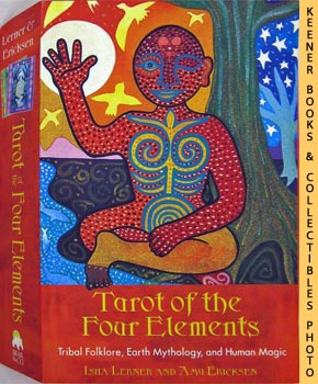 Tarot Of The Four Elements: Tribal Folklore, Earth Mythology, And Human Magic