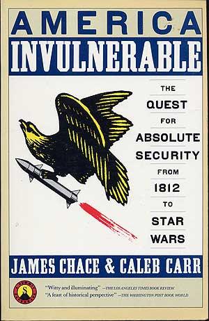 Seller image for America Invulnerable: The Quest for Absolute Security from 1812 to Star Wars for sale by Between the Covers-Rare Books, Inc. ABAA