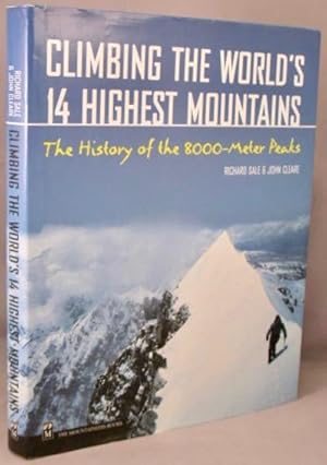 Bild des Verkufers fr Climbing the World's 14 Highest Mountains; The History of the 8,000-meter Peaks. zum Verkauf von Bucks County Bookshop IOBA