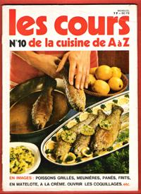 Les Cours De Cuisine De A à Z n° 10 : Poissons Grillés , Meunières , Panés , Frits , En Matelote ...