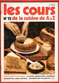Les Cours De Cuisine De A à Z n° 15 : Spécial Buffets En Images : Canapés , Amuse-Gueule , Boisso...