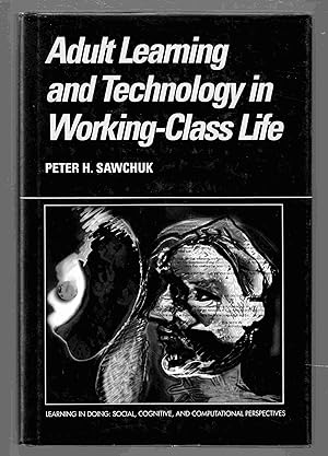 Immagine del venditore per Adult Learning and Technology in Working-Class Life venduto da Riverwash Books (IOBA)