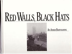 Red Walls Black Hats: An Amish Barnraising