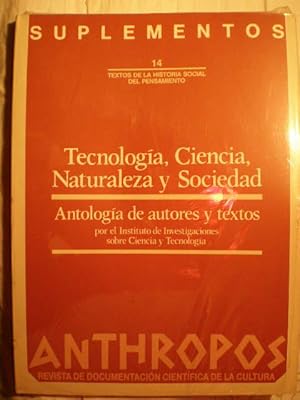 Tecnología, ciencia, naturaleza y sociedad. Antología de autores y textos por el Instituto de Inv...