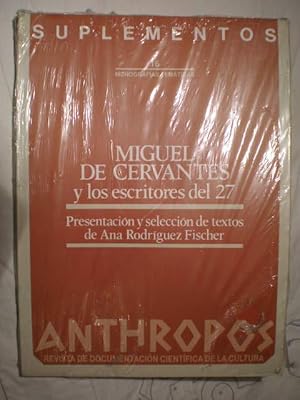 Miguel de Cervantes y los escritores del 27. Revista Anthropos. Suplementos 16. Monografías temát...