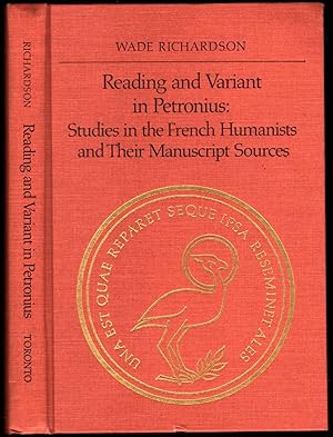 Reading and variant in Petronius : studies in the french Humanists and their manuscripts sources
