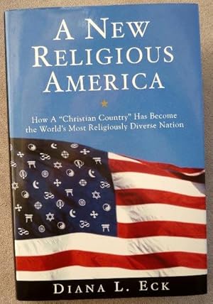 Seller image for A New Religious America: How a Christian Country Has Now Become the World's Most Religiously Diverse Nation for sale by Call Phil Now - Books