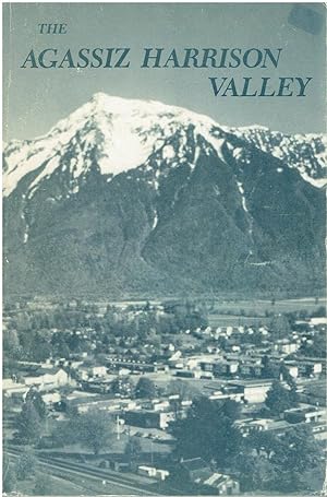 The Agassiz Harrison Valley - History and Development