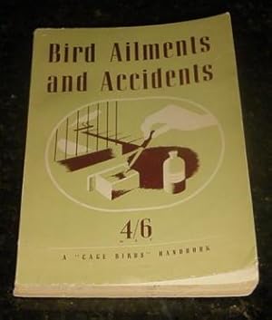 Bird Ailments and Accidents - Their Trteatment and Cure