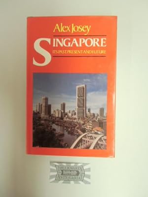 Imagen del vendedor de Singapore - Its Past, Present and Future. a la venta por Druckwaren Antiquariat