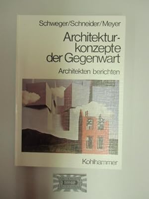 Immagine del venditore per Architekturkonzepte der Gegenwart. Architekten berichten. venduto da Druckwaren Antiquariat