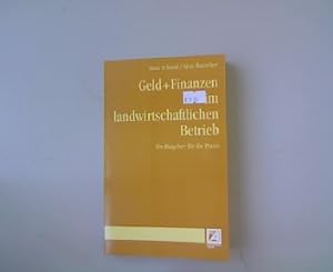 Seller image for Geld + Finanzen im landwirtschaftlichen Betrieb. Ein Ratgeber fr die Praxis. for sale by Antiquariat Bookfarm