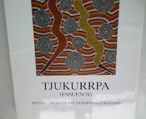 Imagen del vendedor de Tjukurrpa. Ensuenos. Pintura Aborigen del Desierto Australiano. Galeria Grece, frebrero 1990. a la venta por Antiquariat Bookfarm