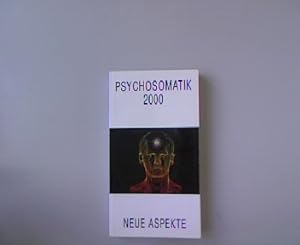Bild des Verkufers fr Psychosomatik 2000: Neue Aspekte. zum Verkauf von Antiquariat Bookfarm