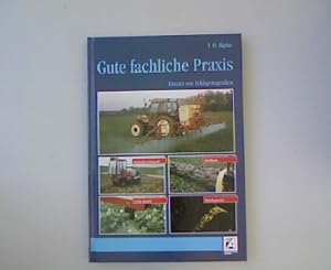 Gute fachliche Praxis. Einsatz von Feldspritzgeräten. Anwenderschonend - Exakt dosiert, Abtriftar...