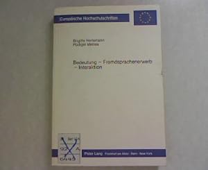 Bild des Verkufers fr Bedeutung - Fremdsprachenerwerb - Interaktion: Fremdsprachenunterricht vor dem Hintergrund von Sprach-/Lernentwicklungsprozessen in Phylo- und Ontogenese. Europische Hochschulschriften, Reihe 1: Deutsche Sprache und Literatur, Band 680. zum Verkauf von Antiquariat Bookfarm