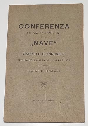 Immagine del venditore per Conferenza dell'Avv. Fr. Forlani sulla 'Nave' di Gabriele D'Annunzio tenuta nella sera del 6 Aprile 1908 nel foyer del teatro di Spalato venduto da Primo Bertocco