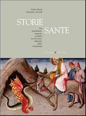 Immagine del venditore per Storie sante. Vite straordinarie, esagerate, esemplari tra devozione, religiosit, fiaba, antropologia. venduto da FIRENZELIBRI SRL