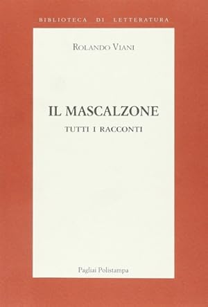 Seller image for Il mascalzone. Tutti i racconti. for sale by FIRENZELIBRI SRL