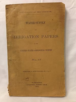 Imagen del vendedor de Water-Supply and Irrigation Papers of the U. S. Geological Survey - #15 Operations At River Stations 1897-Part 1 a la venta por curtis paul books, inc.