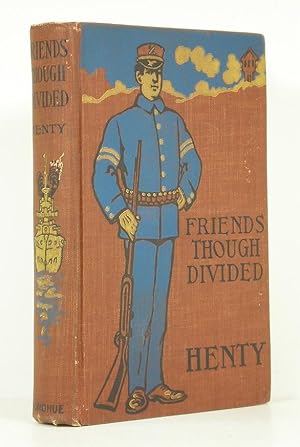 Friends Though Divided: A Tale of the Civil War