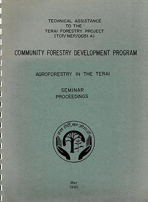 AGROFORESTRY IN THE TERAI. Seminar / Hetauda, March 21st - 23rd, 1990. Proceedings.