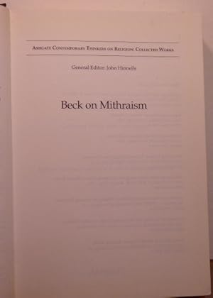 Image du vendeur pour BECK ON MITHRAISM: COLLECTED WORKS WITH NEW ESSAYS (Ashgate Contemporary Thinkers on Religion: Collected Works) mis en vente par RON RAMSWICK BOOKS, IOBA