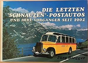 Die letzten Schnauzen - Postautos und ihre Vorgänger seit 1902