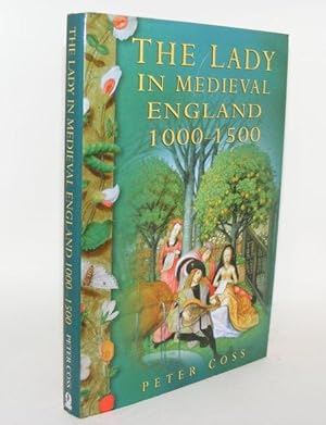 Seller image for THE LADY IN MEDIEVAL ENGLAND 1000 - 1500 for sale by Rothwell & Dunworth (ABA, ILAB)
