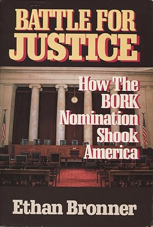 Seller image for Battle For Justice: How The Bork Nomination Shook America for sale by Kenneth A. Himber