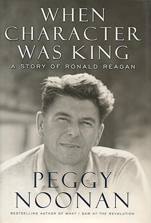 Seller image for When Character Was King: A Story of Ronald Reagan for sale by Kenneth A. Himber